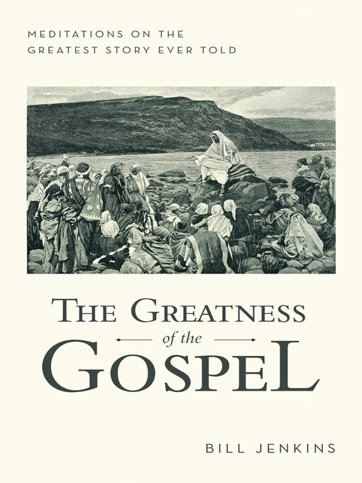Title details for The Greatness of the Gospel by Bill Jenkins - Available
